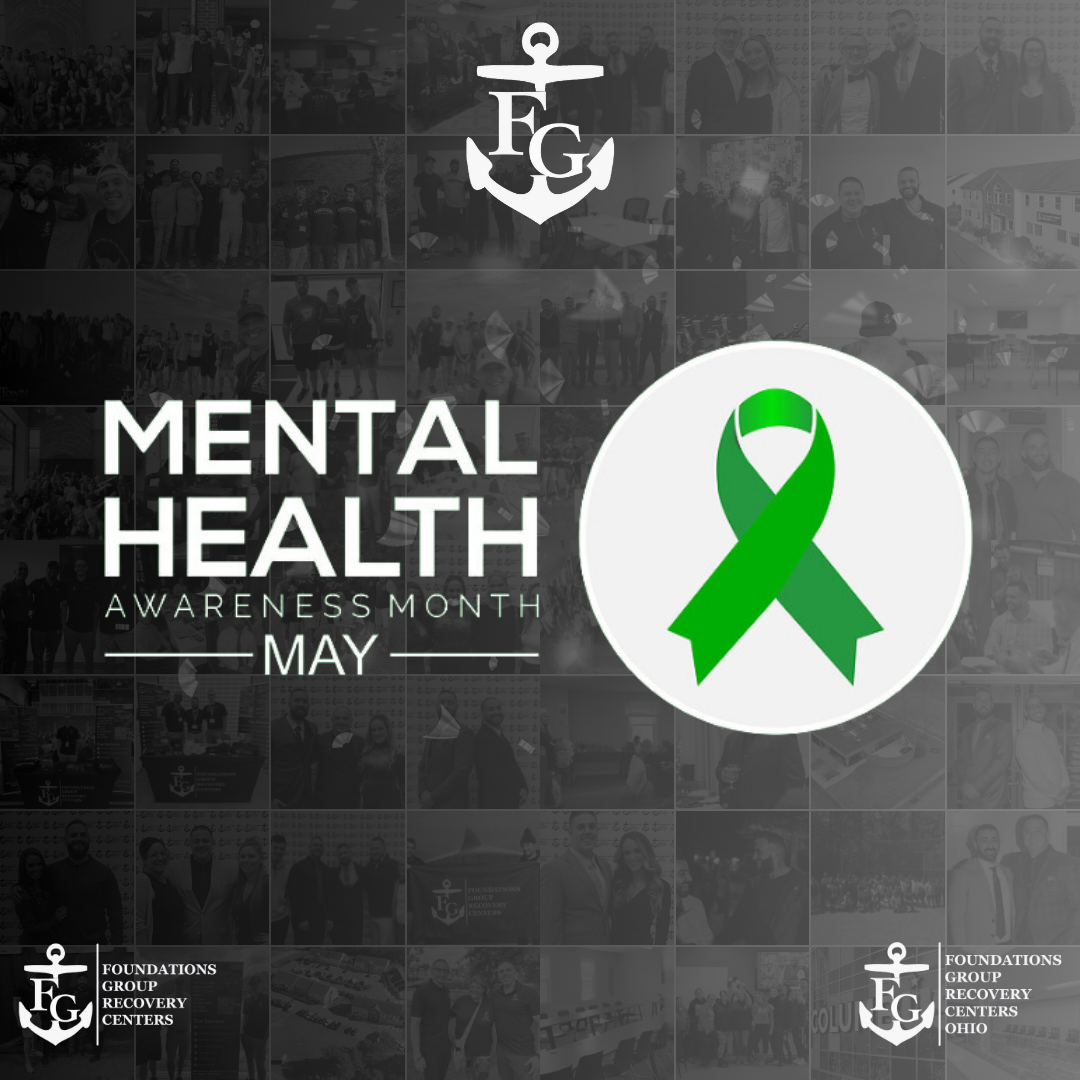 Mental Health Awareness Month at Foundations Group Recovery Centers